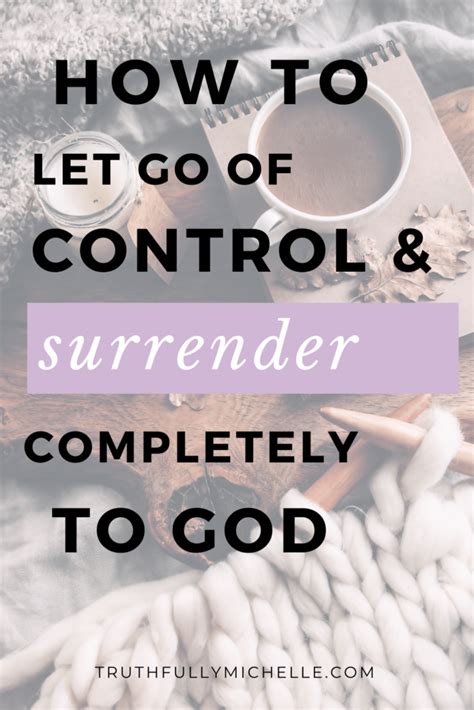 How To Surrender Yourself Completely To God Truthfully Michelle