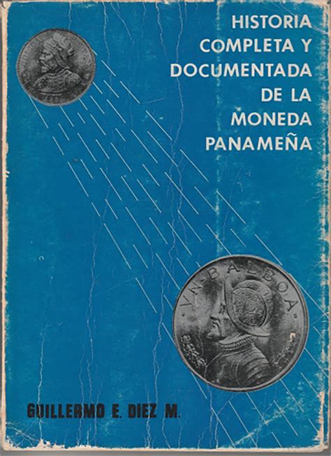 Historia Completa y Documentada de la Moneda Panameña | Bibliografía ...