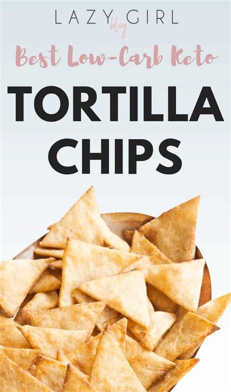 Best Low-Carb Keto Tortilla Chips - Lazy Girl