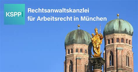 Arbeitsrecht München KSPP Anwalt für Kündigung Abfindung München