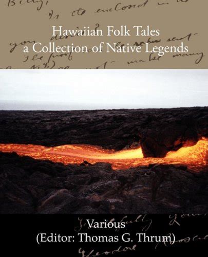 Hawaiian Folk Tales A Collection Of Native Legends Various