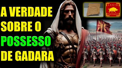 O Endemoniado Gadareno A Grande Farsa Youtube