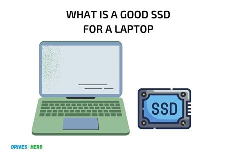 What Is A Good Ssd For A Laptop? A Comprehensive Guide