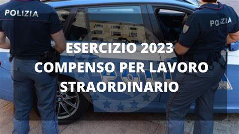 Esercizio 2023 Compenso Per Lavoro Straordinario Proroga Limiti