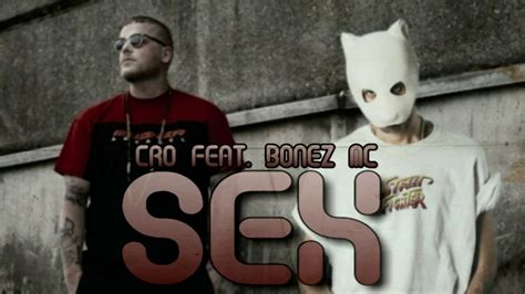 Cro Feat Bonez Mc Sex Youtube