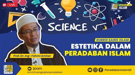 Estetika Dalam Peradaban Islam Kajian Sains Islam Bersama Prof Fahmi