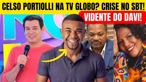 Celso Portiolli Recebeu Contato Da Globo Vidente Que Previu O Davi