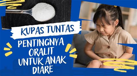 Kupas Tuntas Pentingnya Oralit Untuk Anak Diare Likeposyandu Youtube