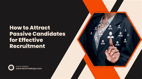 How To Attract Passive Candidates For Effective Recruitment Techmeetups