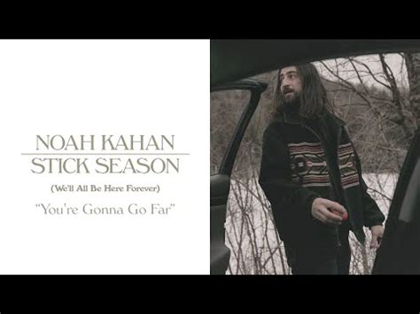 You Re Gonna Go Far By Noah Kahan Lyrics Meaning Unlocking The Anthem