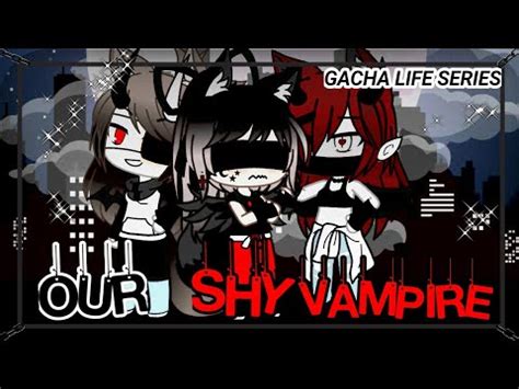 Our Shy Vampire Epi 1 Poly Lesbian Gacha Life YouTube