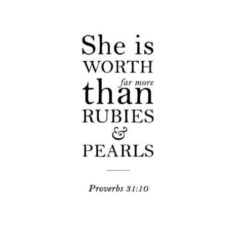 She Is Worth For More Than Rubies And Pearls Proverbs 31 10 A Faith