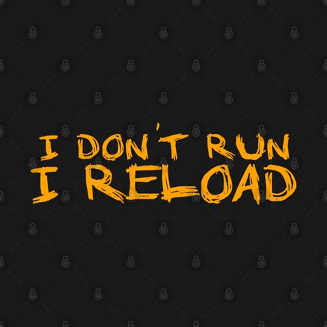 I Dont Run I Reload Running I Dont Run I Reload Long Sleeve T Shirt