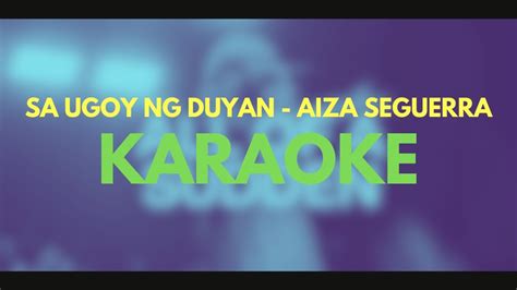 Sa Ugoy Ng Duyan Aiza Seguerra Karaoke Minus One Lyrics YouTube