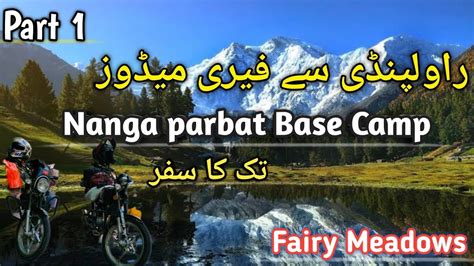 Complete Guide Of Fairy Meadows And Nanga Parbat Base Camp Trek Part