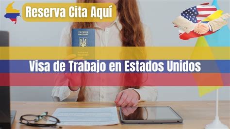 Visa de Trabajo en Estados Unidos Guía para Ciudadanos Colombianos