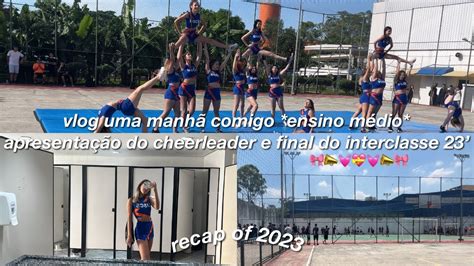 vlog uma manhã comigo no ensino médio apresentação do cheerleader e