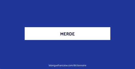 Définition de merde Dictionnaire français