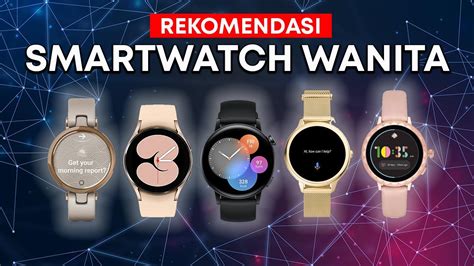 Smartwatch Wanita Terbaik Tahun Mulai Ribuan Youtube