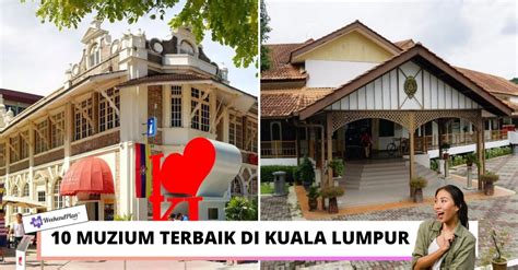 10 Muzium Terbaik Di Kuala Lumpur Best