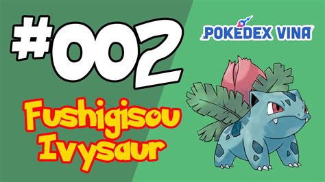 Pokédex Vina 002 Fushigisou Ivysaur Youtube