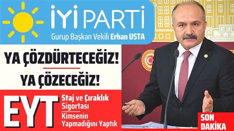 EYT Son Dakika Haberleri İYİ Parti den Erhan USTA Anlattı YouTube