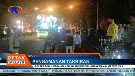 Polres Rohul Kerahkan Puluhan Personil Amankan Malam Takbiran Youtube