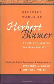 Selected Works of Herbert Blumer: A PUBLIC PHILOSOPHY FOR MASS SOCIETY ...