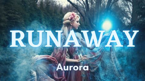 Runaway Lyrics Aurora YouTube