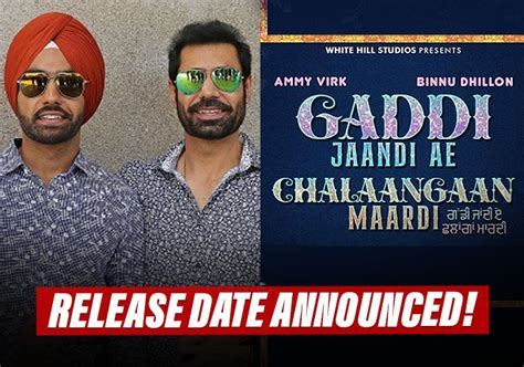 Release Date Announced Gaddi Jaandi Ae Chalaangaan Maardi Announced