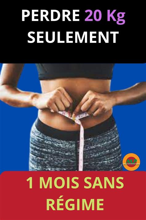 PERDRE 20 Kg SEULEMENT 1 MOIS SANS RÉGIME en 2021 Motivation perte de