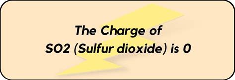 What Is The Charge On So2 Sulfur Dioxide And Why