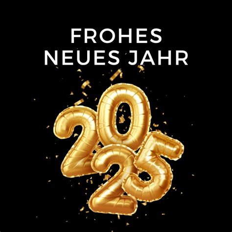 Frohes Neues Jahr 2025 Bilder und Wünsche