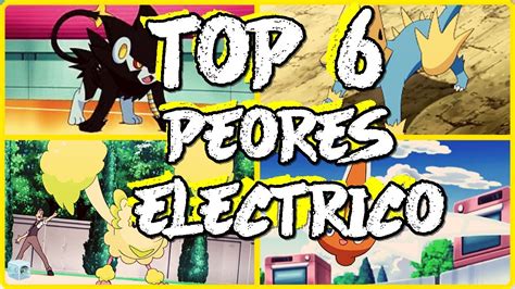 Top 6 Peores PokÉmon Tipo ElÉctrico Youtube