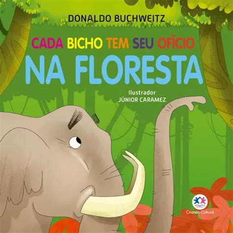 Livro Mundinho Da Leitura Cada Bicho Tem Seu Oficio Na Floresta