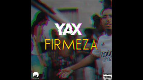 Yax FIrmeza Video Official Prod Gildo YouTube