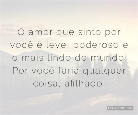 O Amor Que Sinto Por Você é Leve Poderoso E O Frasestop