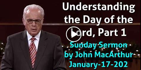 Sunday Sermon By John Macarthur January 17 2021 Understanding The Day