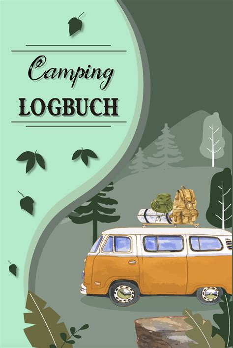 Camping Logbuch Reisetagebuch Mit Seiten Zum Ausf Llen Und