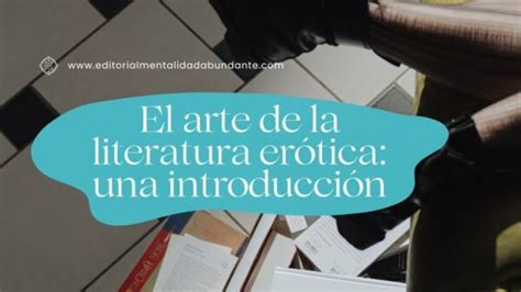 El Arte de la Literatura Erótica 5 características EMA