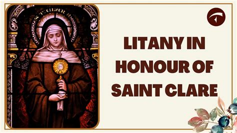 Litany In Honour Of St Clare Of Assisi Feast Of St Clare Powerful