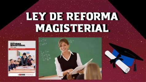 Ley N Ley De Reforma Magisterial El Mejor Video Explicativo