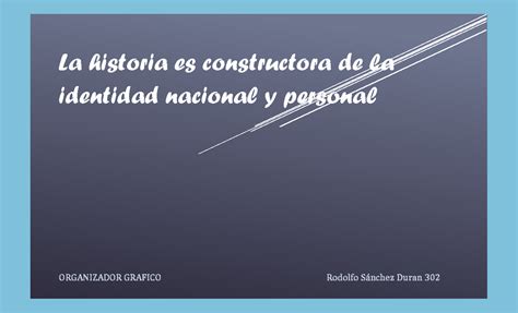 Historia Como Estructura De La Identidad Personal Y Nacional Cm