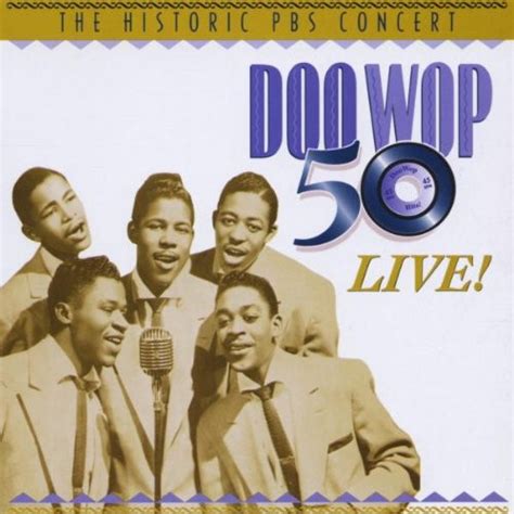 Doo Wop 50 Live! : The Historic PBS Concert Original Soundtrack (2000 ...