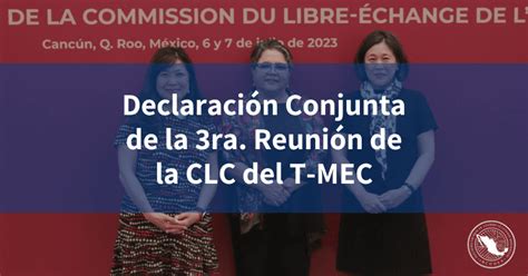 Declaración Conjunta de la 3ra Reunión de la CLC del T MEC INCOMEX