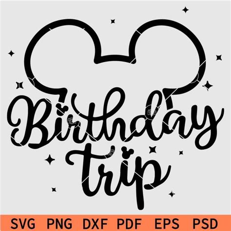 Disney Bithday Trip Svg Mickey Birthday Trip Svg Mickey Mouse