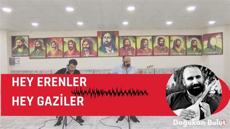 Doğukan BULUT Muhammet Ali HAZAR Hey Erenler Hey Gaziler YouTube