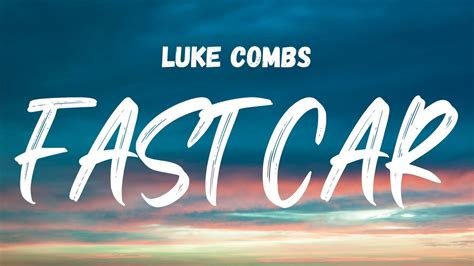 Luke Combs - Fast Car (Lyrics) - YouTube