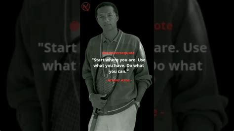 Unleash Your Potential Inspiring Arthur Ashe Quotes For Taking Action