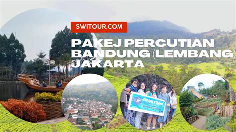 Pakej Percutian Ke Jakarta Bandung Lembang 4 Hari 3 Malam Lawatan Ke